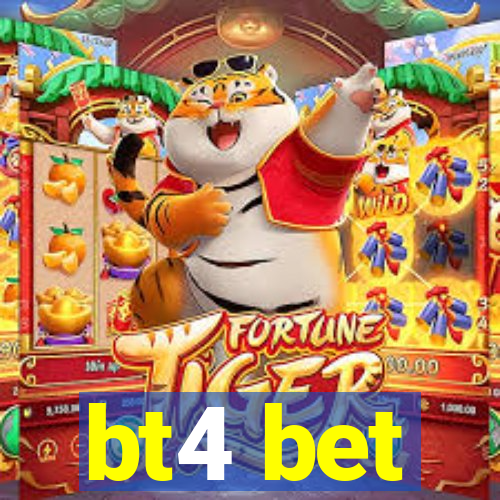 bt4 bet